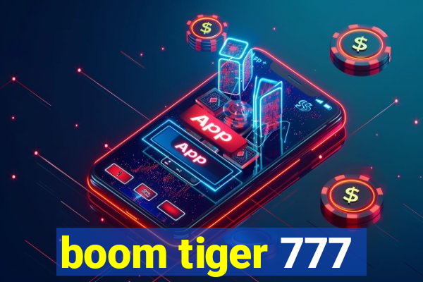 boom tiger 777